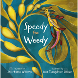 Speedy the Weedy by Shae-Maree Williams