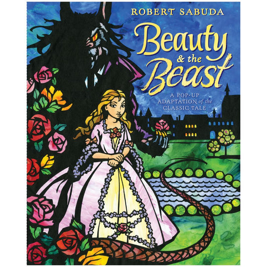 Beauty & the Beast: A Pop-up Book of the Classic Fairy Tale