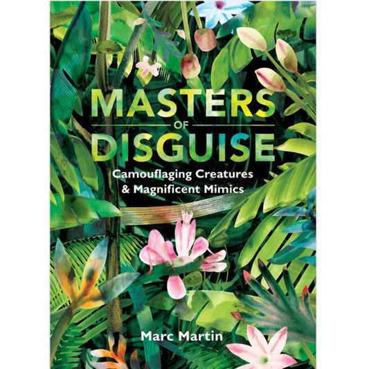 Masters of Disguise: Camouflaging Creatures and Magnificent Mimics